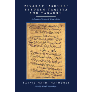 (Hardback) Ziyārat ʿĀshūrāʾ Between Taqiyya and Tabarrī: A Study on Manuscript Transmission