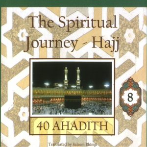 40 Ahadith: The Spiritual Journey – Hajj
