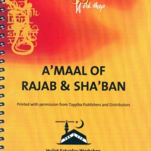 Aamaal of Rajab & Shaaban - Hujjat Workshop