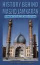History Behind Masjid Jamkaran