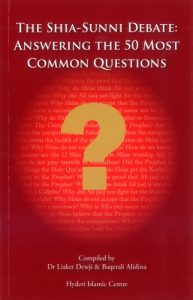 The Shia-Sunni Debate : Answering the 50 Most Common Questions