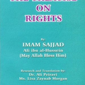 The Complete Edition of The Treatise on Rights - Risalat Ul Huquq