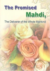 The Promised Mahdi - The Deliverer of the Mankind