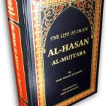 The Life of Imam Al-Hasan Al-Mujtaba (as)