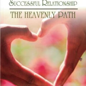 Building a Successful Relationship - The Heavenly Path